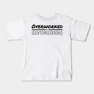 Overworked & Understimulated Kids T-Shirt